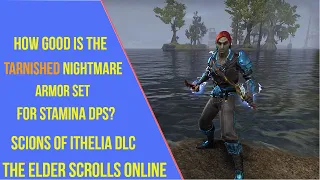 How Good is Tarnished Nightmare Set for Stamina DPS in ESO Scions of Ithelia