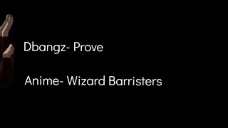 [AMV] Dbangz- Prove  Anime- Wizard Barristers