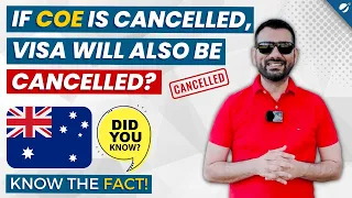 If COE is Cancelled, Visa will also be Cancelled? | Know the Fact | Australia Immigration 2023