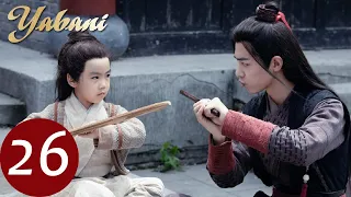 Yabani 26 (Xiao Zhan, Wang Yi Bo, Zoey Meng) | 陈情令 The Untamed