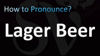 How to Pronounce Lager Beer