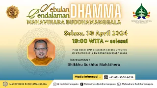 SEBULAN PENDALAMAN DHAMMA (SPD) HARI KE-11 ( 30-04-2024 )