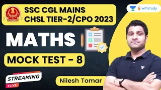 Maths Mock Test - 8 | SSC CGL Mains/CHSL Tier-2/CPO 2023 | Nilesh Tomar