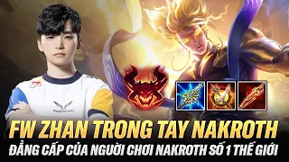 Và Đây Là Đẳng Cấp Của Người Chơi Nakroth Số 1 Thế Giới (FW Zhan) Màn Múa Nakroth Quá Thuyết Phục