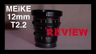 MEiKE 12mm T2.2 Cinema Lens Review in 4K