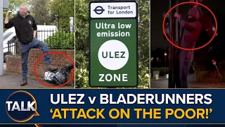 'THIS IS WAR...It's An Attack On The Poor!' ULEZ, Bladerunners And The Battle For London's Roads