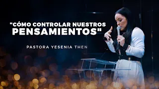 Pastora Yesenia Then  "Cómo Controlar Nuestros Pensamientos"