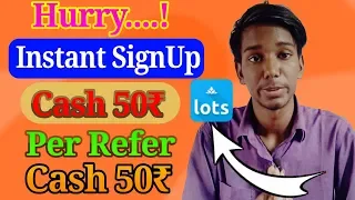 Instant SignUp 50₹ Lots App||New Trick On money||Biggest Earning To Easy Trick||DRY Technical