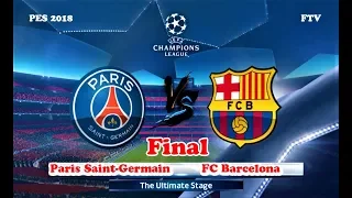 PES 2018 | PSG vs Barcelona | FINAL UEFA Champions League | Gameplay PC