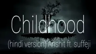 Childhood (Hindi Version)- Anshit ft. #Suffeji  Rauf & Faik  Teri Yaad Ay Ay Ay Ay  Slowed+Reverb