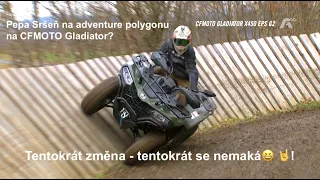 Pepa Sršeň na adventure polygonu na CFMOTO Gladiator? Tentokrát změna - tentokrát se nemaká😆 🤘!