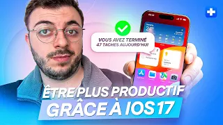 Comment être plus productif sur iPhone grâce à iOS 17 ? Les meilleures astuces !