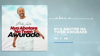 Daddy Lumba - Nya Abotare Na Twen Awurade [ Audio Slide ]