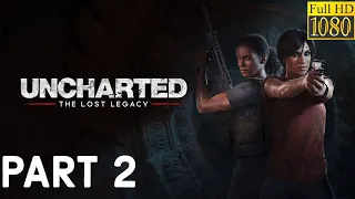 UNCHARTED: THE LOST LEGACY Walkthrough Gameplay [PART 2] - No Commentary (PS4)