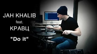 Jah Khalib feat. Кравц - Do it (KC_Drums cover)