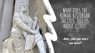 What Can We Learn About Jesus From Tacitus?
