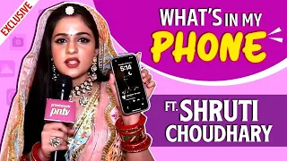 What's On My Phone Ft. Shruti Choudhary | Shruti Reveals Phone Secrets | Mera Balam Thanedaar