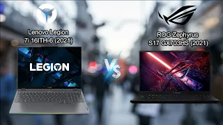 Lenovo Legion 7i 16ITH-6 (2021) vs ROG Zephyrus S17 GX703HS (2021) | 7i OR S17 ?