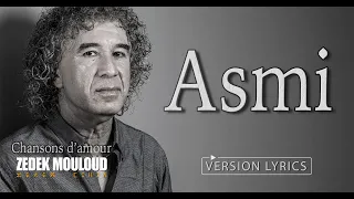 Asmi ( chanson d'amour  ❤️ ) | PAROLES⎟Zedek Mouloud