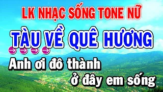 Karaoke Liên Khúc Tàu Về Quê Hương, Giấc Ngủ Đầu Nôi Tone Nữ Dễ Hát Nhạc Sống Thành Lý