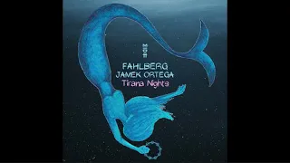 Fahlberg & Jamek Ortega - Tirana Nights/Original Mix/