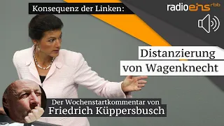 Distanzierung von Wagenknecht – Der Wochenstartkommentar