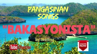 BAKASYONISTA by Insyong (Pangasinan Novelty Song)