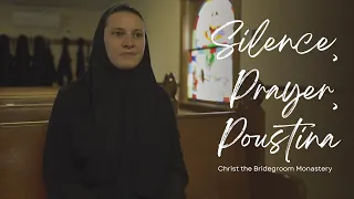 Silence, Prayer, Poustinia: Christ the Bridegroom Monastery (2017)