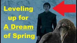 Bran is Leveling Up to Send A Dream of Spring (ASOIAF Theory)