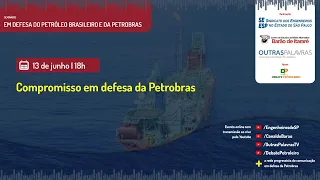 Compromisso em defesa da Petrobras | Seminário "Em defesa da Petrobras"