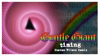 Gentle Giant "Timing" (2023 Remix by Steven Wilson)