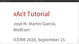 xAct Tutorial | José Martín-García (Wolfram) | ICERM 2020