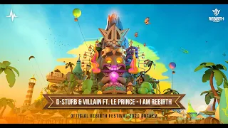 D-Sturb & Villain Feat. LePrince - I Am Rebirth (Official Rebirth Festival 2020 Anthem)