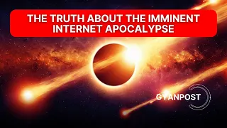 The Truth About the Imminent Internet Apocalypse(Did You Know)