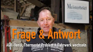 AGR-Ventil, Thermostat Problem & Fahrwerk wechseln | Frage & Antwort