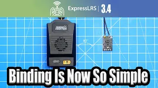 ExpressLRS 3.4 - Binding Has Never Been Easier!