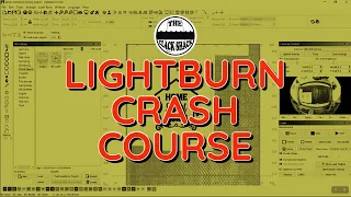 Lightburn CRASH COURSE