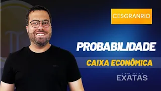 Concurso Caixa Econômica 2024 - Exercícios CESGRANRIO (Probabilidade)
