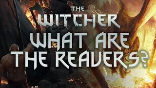 What Are The Reavers?  - Witcher Lore - Witcher Mythology - Witcher 3 lore - Witcher Guilds
