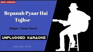 Bepanah Pyaar Hai Tujhse Unplugged Karaoke With Lyrics 2021 || Yesser Desai
