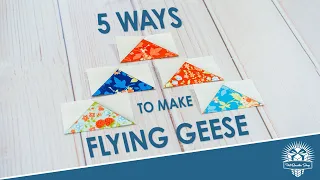 FLYING GEESE 5 ways 🐦 Methods to make 1 to 4 at a time & FREE Cheat Sheet! 📕 Fat Quarter Shop