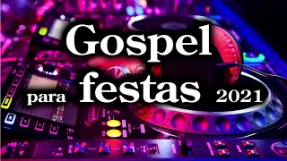 Seleção Gospel para festas 2021