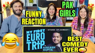 PAKISTANI 🇵🇰 GIRLS HILARIOUS REACTION ON MY FIRST EURO TRIP ft AAKASH GUPTA | STAND UP COMEDY