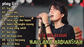 TIARA, MASA LALU, SETIA JUJUR DAN TAQWA, ORANG YANG SALAH -  MAULANA ARDIANSYAH FULL ALBUM TRENDING