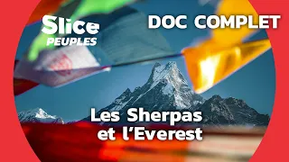 Les Sherpas du Népal, le Peuple de l'Everest | SLICE PEUPLES | DOC COMPLET