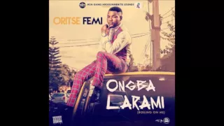 Oritse Femi - Ongba Larami (Boiling On Me)