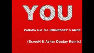 ZaBaVa Feat. DJ JONNESSEY Aner - You  (ScreeN & Asher Deejay Remix)