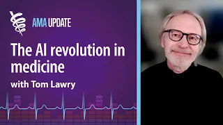 The future of AI in medicine and what it means for physicians and practices with Tom Lawry