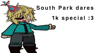 South Park dares [] 1k Special