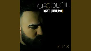 Geç Değil (Remix)